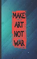 Make Art Not War