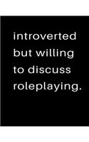 Introverted But Willing To Discuss Roleplaying: 2020 Calendar Day to Day Planner Dated Journal Notebook Diary 8" x 10" 110 Pages Clean Detailed Book