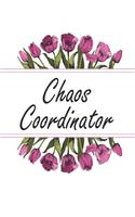 Chaos Coordinator: Blank Lined Journal Cute Floral Notebook(6 6x9 Chaos Coordinator Journal)