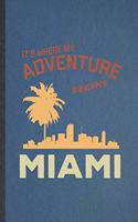 It's Where My Adventure Begins Miami: Funny Backpacking Tourist Lined Notebook/ Blank Journal For World Traveler Visitor, Inspirational Saying Unique Special Birthday Gift Idea Modern 6x