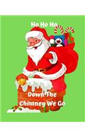 Ho Ho Ho Down The Chimney We Go: Christmas Kids 30 Day Countdown Journal Notebook to help your excited kids write their feeling and draw how they are feeling in Anticipation for the