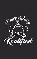Dont worry I'm koalified