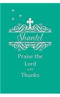 Shantel Praise the Lord with Thanks: Personalized Gratitude Journal for Women of Faith