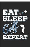Eat Sleep Golf Repeat
