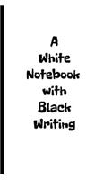 A White Notebook with Black Writing: Pointing out the obvious with this stylish notebook.Sarcastic /Obvious/Cheeky/Funny gift/Co worker.Size 6" x 9" .120 Lined Pages