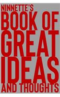 Ninnette's Book of Great Ideas and Thoughts: 150 Page Dotted Grid and individually numbered page Notebook with Colour Softcover design. Book format: 6 x 9 in