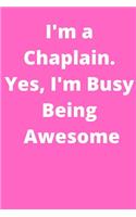 I'm a Chaplain. Yes, I'm Busy Being Awesome