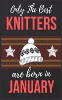 Only The Best Knitters Are Born In January