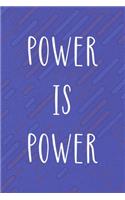 Power Is Power
