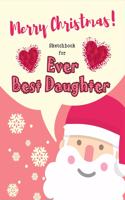 Christmas Sketchbook for Ever Best Daughter