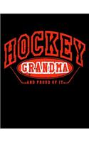 Hockey Grandma And Proud Of It: Lined Hockey Journal For Grandmas V21