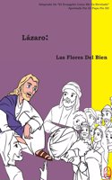 Las Flores del Bien: (Lázaro)