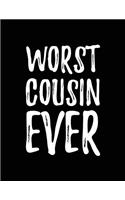 Worst Cousin Ever: Notebook Gift For Cousins
