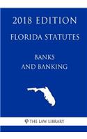 Florida Statutes - Banks and Banking (2018 Edition)