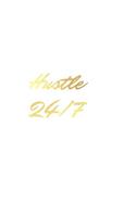 Hustle 24/7: Composition Notebook 8x10; 120 Pages; White Background Gold Elements