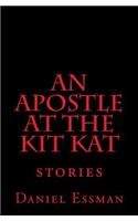 Apostle at the Kit Kat: Stories