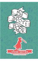 My Sport Book - Steer Roping Training Journal: Note All Training and Workout Logs Into One Sport Notebook and Reach Your Goals with This Motivation Book(112 Training Journal Notebooks)