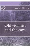 Old violinist and the cave