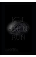 Kill Then Run