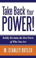 Take Back Your POWER! Boldly Reclaim The Best Parts of Who You Are