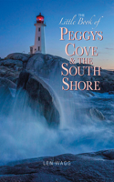 Little Book of Peggys Cove and the South Shore