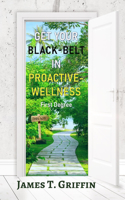 Get Your Black-Belt in Proactive-Wellness