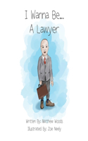 I Wanna Be...A Lawyer