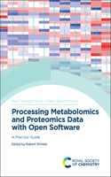 Processing Metabolomics and Proteomics Data with Open Software: A Practical Guide