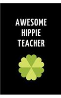Awesome Hippie Teacher: Lined Notebook Journal to Write In, Gift for Teacher 6 X 9 (150 Pages)