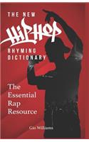The New Hip Hop Rhyming Dictionary: The Essential Rap Resource for Rappers and Songwriters
