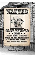 Dalmatian Dog Wanted Poster: Weekly Planner Notebook 365 Daily - 52 Week Journal 120 Pages 6x9