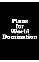 Plans for World Domination