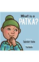 What is a Patka?: (The Itchy Patka)
