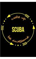 Wake Up Scuba Be Awesome Notebook for Scuba Divers, Medium Ruled Journal