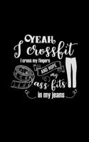 Yeah I Crossfit I Cross My Fingers and Hope My Ass Fits in My Jeans: Mom Journal, Her Life and Kids