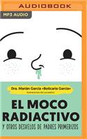 El Moco Radiactivo