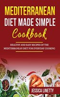 Mediterranean Diet Made Simple Cookbook