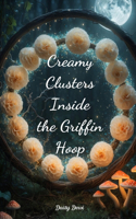 Creamy Clusters Inside the Griffin Hoop