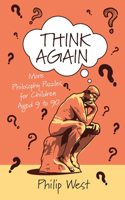 Think Again: More Philosophy Puzzles for Children Aged 9 to 90(2 Just Think Books)