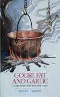 Goose Fat and Garlic