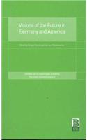 Visions of the Future in Germany and America