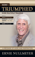 How I Triumphed Over Multiple Traumas: With a Smile on My Face