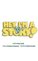 Hey, I'm a Story!