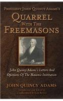 President John Quincy Adams's Quarrel With The Freemasons