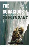 The Bodacious Descendant