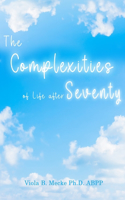 Complexities of Life after Seventy