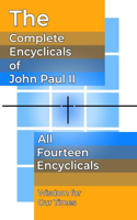 Complete Encyclicals of John Paul II