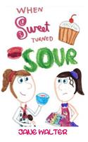When Sweet Turned Sour