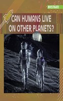 Can Humans Live on Other Planets?