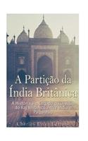 A Partição da Índia Britânica: A História e o Legado da Divisão do Raj Britânico entre Índia e Paquistão